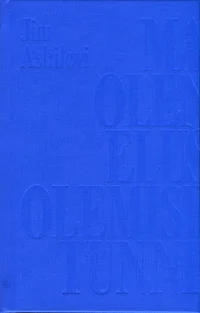 Ma olen elus olemise tunne
