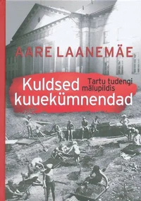 Kuldsed kuuekümnendad Tartu tudengi mälupildis