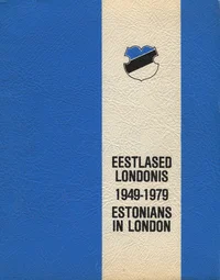 Eestlased Londonis 1949-1979. Estonians in London