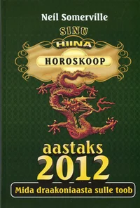 Sinu Hiina horoskoop aastaks 2012
