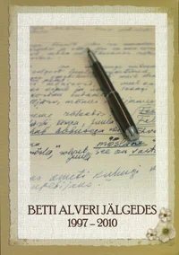 Betti Alveri jälgedes 1997-2010