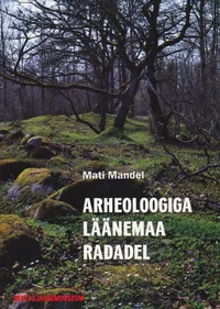 Arheoloogiga Läänemaa radadel