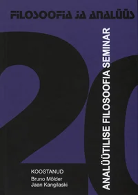 Filosoofia ja analüüs. Analüütilise filosoofia seminar 20