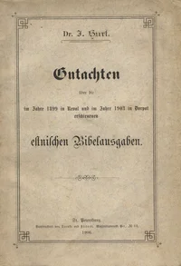 Gutachten über die im Jahre 1899 in Rewal und im Jahre 1903 in Dorpat erschienen estnischen Bibelausgaben