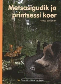 Metsasigudik ja printsessi koer