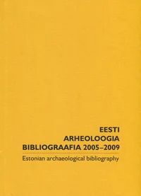 Eesti arheoloogia bibliograafia 2005-2009
