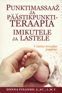 Punktimassaaž ja päästikpunktiteraapia imikutele ja lastele