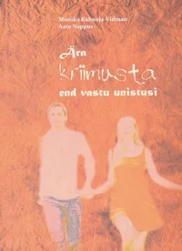 Ära kriimusta end vastu unistusi