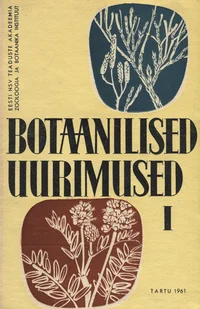 Botaanilised uurimused. Ботанические исследования. Scripta botanica