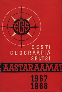Eesti Geograafia Seltsi aastaraamat 1967/1968. Ежегодник Эстонского Географического Общества 1967/1968