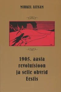 1905. aasta revolutsioon ja selle ohvrid Eestis