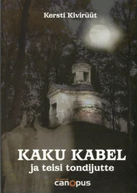Kaku kabel ja teisi tondijutte