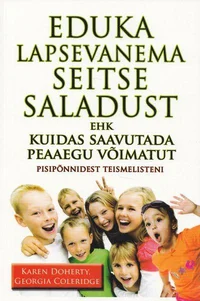 Eduka lapsevanema seitse saladust