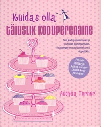 Kuidas olla täiuslik koduperenaine