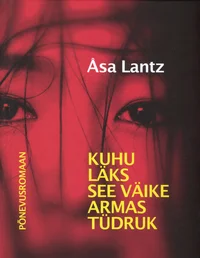 Kuhu läks see väike armas tüdruk