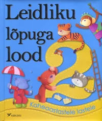 Leidliku lõpuga lood 2-aastastele lastele