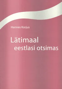 Lätimaal eestlasi otsimas