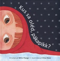 Kus sa oled, päkapikk?