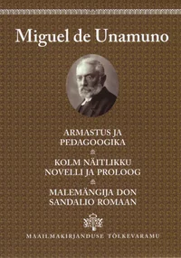 Armastus ja pedagoogika. Kolm näitlikku novelli ja proloog. Malemängija don Sandalio romaan