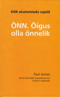 Õnn. Õigus olla õnnelik