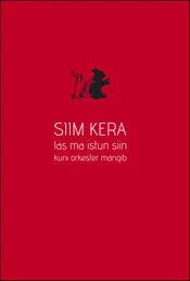 Las ma istun siin kuni orkester mängib