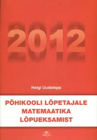 Põhikooli lõpetajale matemaatika lõpueksamist 2012