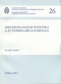Irratsionaalsuse poeetika A. H. Tammsaare loomingus