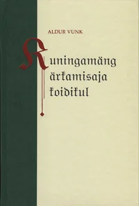 «Kuningamäng» ärkamisaja koidikul