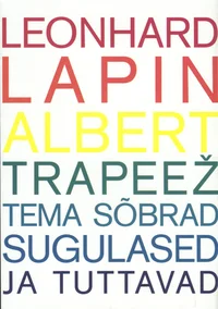 Albert Trapeež, tema sugulased, sõbrad ja tuttavad