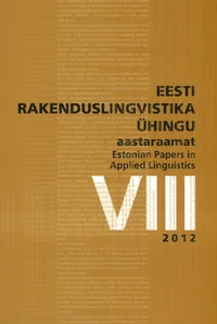 Eesti rakenduslingvistika ühingu aastaraamat. Estonian Papers in Applied Linguistics