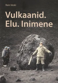 Vulkaanid. Elu. Inimne