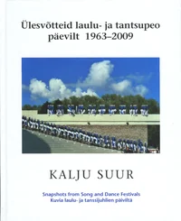 Ülesvõtteid laulu- ja tantsupeo päevilt 1963-2009