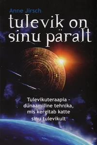 Tulevik on sinu päralt