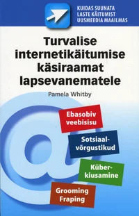 Turvalise internetikäitumise käsiraamat lapsevanematele