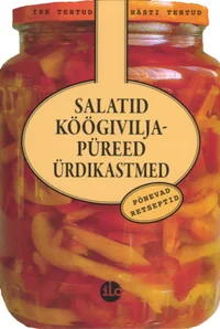 Salatid. Köögiviljapüreed. Ürdikastmed