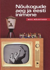 Nõukogude aeg ja eesti inimene