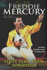 Freddie Mercury elust tema enda sõnadega