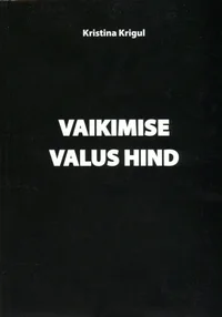 Vaikimise valus hind