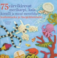 75 värvikirevat merikarpi, kala, koralli ja muud mereelukat kudumiseks ja heegeldamiseks