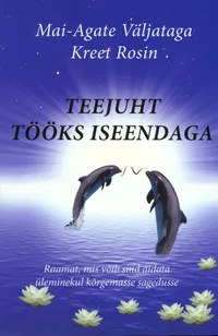Teejuht tööks iseendaga
