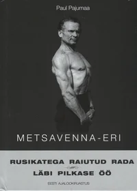 Rusikatega raiutud rada. Läbi pilkase öö