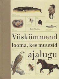 Viiskümmend looma, kes muutsid ajalugu