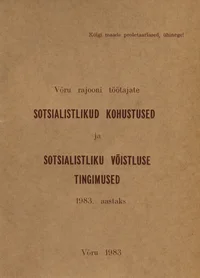 Võru rajooni töötajate sotsialistlikud kohustused ja sotsialistliku võistluse tingimused 1983. aastaks