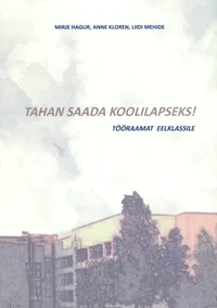 Tahan saada koolilapseks!