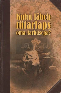 Kuhu läheb tütarlaps oma tarkusega?