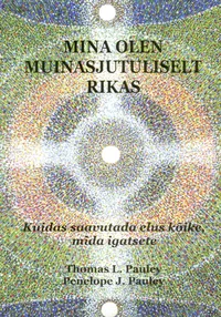 Mina olen muinasjutuliselt rikas