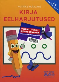 Kirja eelharjutused. Matemaatika. Minu esimene tähevihik. Minu esimene numbrivihik