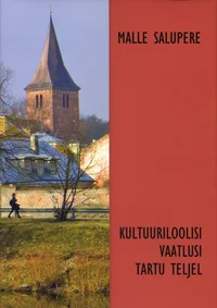 Kultuuriloolisi vaatlusi Tartu teljel