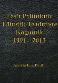 Eesti poliitikute täiuslik teadmiste kogumik 1991-2013