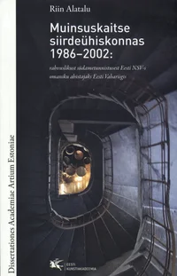 Muinsuskaitse siirdeühiskonnas 1986-2002. Heritage Protection in Transitional Society 1986-2002